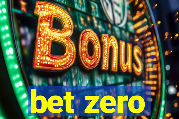 bet zero